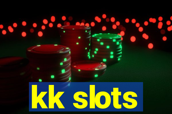 kk slots